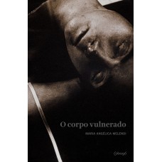 O corpo vulnerado