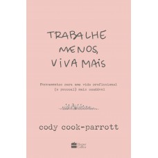 Trabalhe menos, viva mais