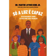 Só a luz é capaz