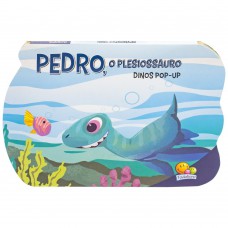 Dinos Pop-up: Pedro, O Plesiossauro Dinos Pop-up: Pedro, O Plesiossauro