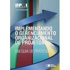 Implementando o gerenciamento organizacional de projetos Implementando o gerenciamento organizacional de projetos