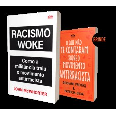 Racismo Woke - ( Livro O que não te contaram sobre o movimento antirracista )
