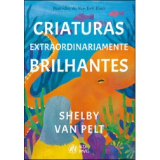 Criaturas extraordinariamente brilhantes Criaturas extraordinariamente brilhantes