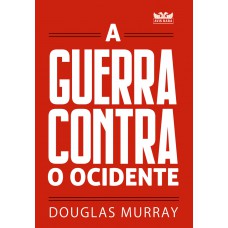 A guerra contra o Ocidente A guerra contra o Ocidente