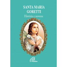 Santa Maria Goretti - história e novena Santa Maria Goretti - história e novena