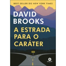 A estrada para o caráter A estrada para o caráter