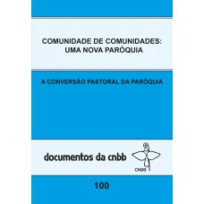 Comunidade de comunidades: uma nova paróquia - Doc. 100