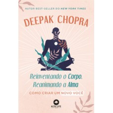 Reinventando O Corpo, Reanimando A Alma