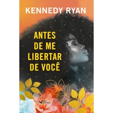 Antes de me libertar de você