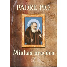 Padre Pio: Minhas orações