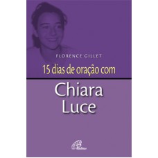 15 dias de oração com Chiara Luce 15 dias de oração com Chiara Luce