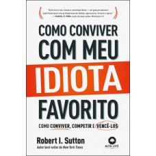 Como conviver com meu idiota favorito