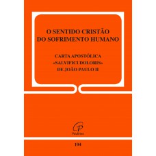 O sentido cristão do sofrimento humano - 104
