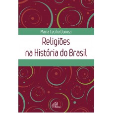 Religiões na História do Brasil Religiões na História do Brasil