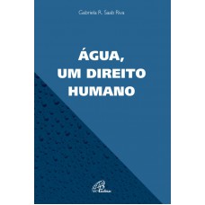 Água, um direito humano Água, um direito humano
