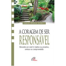 A coragem de ser responsável A coragem de ser responsável
