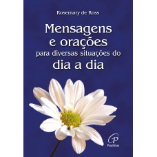 Mensagens e orações para diversas situações do dia a dia