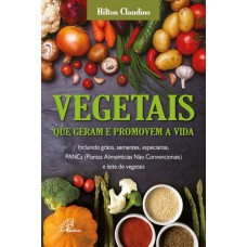 Vegetais que geram e promovem a vida Vegetais que geram e promovem a vida