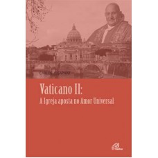 Vaticano II: a Igreja aposta no amor universal