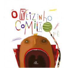 O reizinho comilão