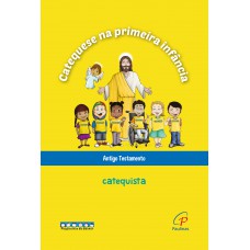 Catequese na primeira infância: Antigo testamento - catequista