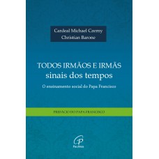 Todos irmãos e irmãs, sinais dos tempos