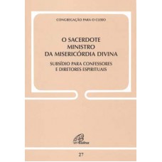 O Sacerdote ministro da misericórdia divina - Doc. 27
