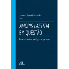 Amoris Laetitia em questão