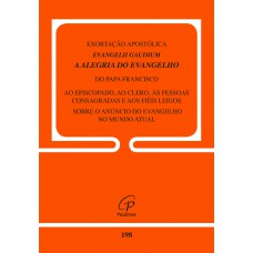 Exortação Apostólica Evangelii Gaudium - A alegria do evangelho - Doc. 198