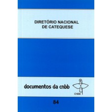 Diretório nacional de catequese - Doc. CNBB 84 Diretório nacional de catequese - Doc. CNBB 84