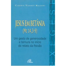 Jesus em Betânia (Mc 14, 3-9)