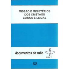Missão e ministérios dos cristãos leigos e leigas - 62 Missão e ministérios dos cristãos leigos e leigas - 62