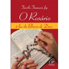 O rosário, à luz da Palavra de Deus
