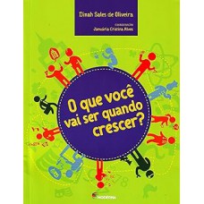 O que você vai ser quando crescer? O que você vai ser quando crescer?