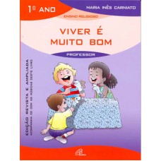 Viver é muito bom - 1º ano (livro do professor) - Inclui CD Viver é muito bom - 1º ano (livro do professor) - Inclui CD