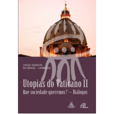 Utopias do Vaticano II Utopias do Vaticano II