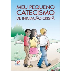 Meu pequeno catecismo de iniciação cristã