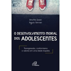 O desenvolvimento moral dos adolescentes O desenvolvimento moral dos adolescentes