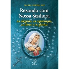 Rezando com Nossa Senhora