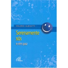 Serenamente sós e em paz Serenamente sós e em paz