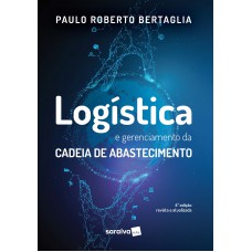 Logística e gerenciamento da cadeia de abastecimento Logística e gerenciamento da cadeia de abastecimento