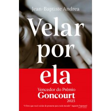 Velar por ela (Vencedor do Goncourt 2023)