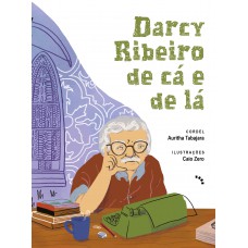 Darcy Ribeiro de cá e de lá