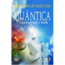 Quântica: Espiritualidade e Saúde