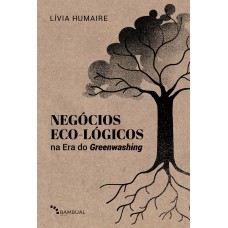 Negócios Eco-lógicos na Era do Greenwashing