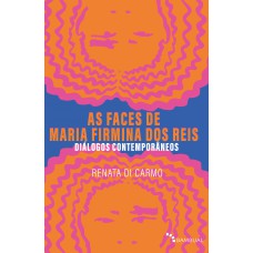 As Faces de Maria Firmina dos Reis As Faces de Maria Firmina dos Reis