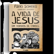 A Vida de Jesus em Versos de Cordel