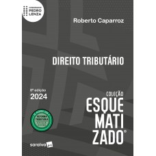 Direito Tributário - Coleção Esquematizado - 8ª Edição 2024