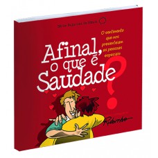 Afinal o que é Saudade?