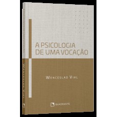 A psicologia de uma vocação